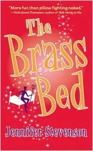 The Brass Bed : A Novel By Jennifer Stevenson