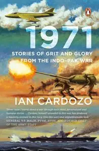 1971 - stories of grit and Glory from the Indo-Pak War