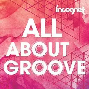 Incognet All About Groove MULTiFORMAT