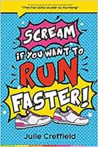 Scream if you want to run faster