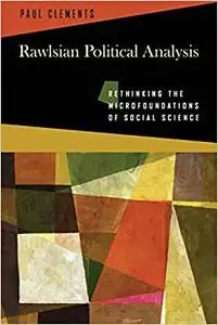 Rawlsian Political Analysis: Rethinking the Microfoundations of Social Science