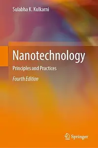 Nanotechnology: Principles and Practices (4th Edition)