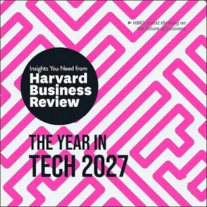 The Year in Tech, 2027: The Insights You Need from Harvard Business Review [Audiobook]