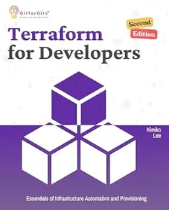 Terraform for Developers, Second Edition: Essentials of Infrastructure Automation and Provisioning