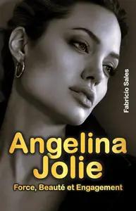 Fabricio Silva, "Angelina Jolie: Force, beauté et engagement"