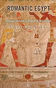 Romantic Egypt: Abyssal Ground of British Romanticism