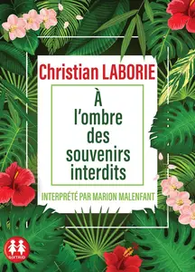 Christian Laborie, "À l'ombre des souvenirs interdits"