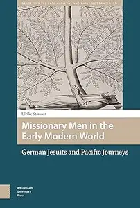 Missionary Men in the Early Modern World: German Jesuits and Pacific Journeys