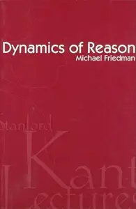 Dynamics of Reason (Kant Lecture Series)