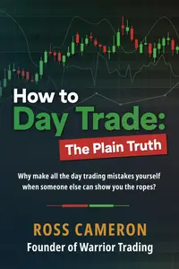 How to Day Trade: The Plain Truth [Repost]