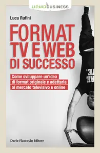 Format TV e WEB di successo - Luca Rufini