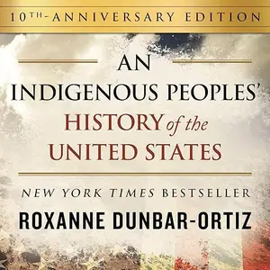 An Indigenous Peoples' History of the United States, 10th Anniversary 2024 Edition [Audiobook]