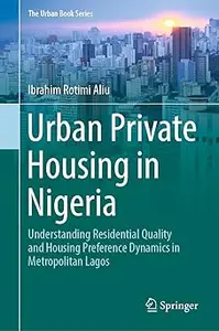 Urban Private Housing in Nigeria: Understanding Residential Quality and Housing Preference Dynamics in Metropolitan Lago