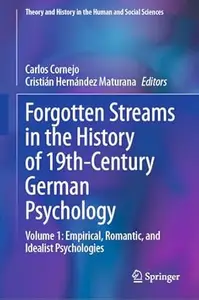 Forgotten Streams in the History of 19th-Century German Psychology: Volume 1