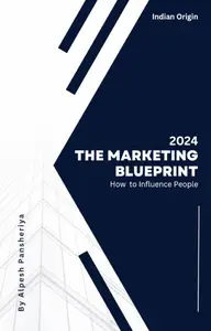 The Marketing Blueprint: How to Influence People