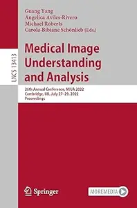 Medical Image Understanding and Analysis: 26th Annual Conference, MIUA 2022, Cambridge, UK, July 27–29, 2022, Proceeding