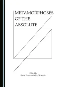 Metamorphoses of the Absolute