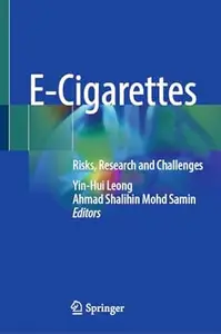 E-Cigarettes: Risks, Research and Challenges
