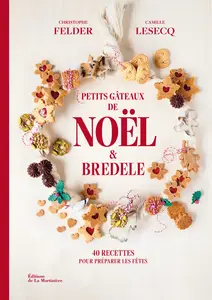 Petits gâteaux de Noël et bredele - Christophe Felder, Camille Lesecq