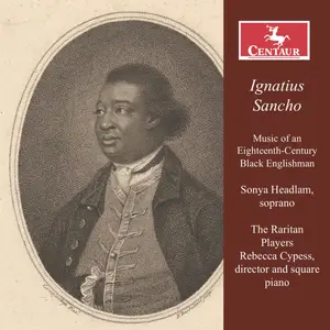 Sonya Headlam, The Raritan Players & Rebecca Cypress - Sancho: Music of an 18th Century Black Englishman (2025) [24/96]