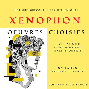 Xenophon, "Histoire Grecque, œuvres choisies"