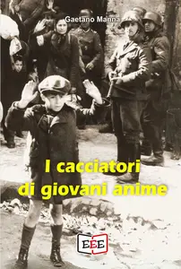 I cacciatori di giovani anime - Gaetano Manna