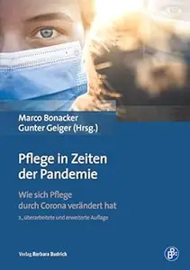 Pflege in Zeiten der Pandemie. Wie sich Pflege durch Corona verändert hat