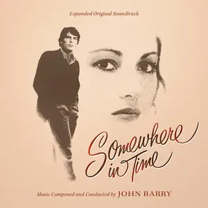 John Barry - Somewhere In Time (Remastered & Expanded Original Soundtrack) (1980/2021)