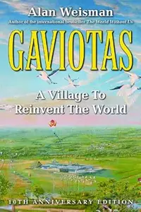 Gaviotas: A Village to Reinvent the World, 2nd Edition