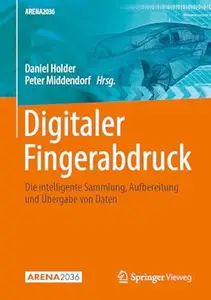 Digitaler Fingerabdruck: Die intelligente Sammlung, Aufbereitung und Übergabe von Daten