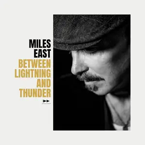 Miles East - Between Lightning And Thunder (2024) [Official Digital Download]