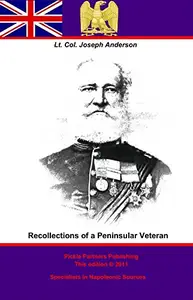 Recollections of a Peninsular Veteran - Scholar's Choice Edition