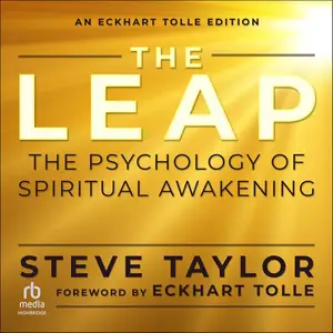 The Leap: The Psychology of Spiritual Awakening [Audiobook]