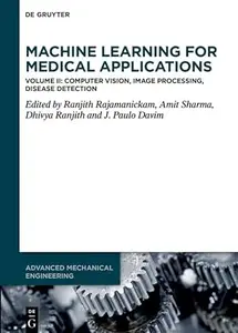Machine Learning for Medical Applications: Computer Vision, Image Processing, Disease Detection, Vol 2