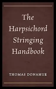 The Harpsichord Stringing Handbook