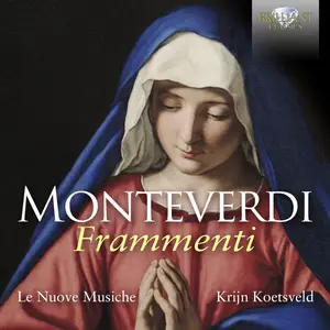 Krijn Koetsveld & Le Nuove Musiche - Monteverdi: Frammenti (2023) [Official Digital Download 24/96]