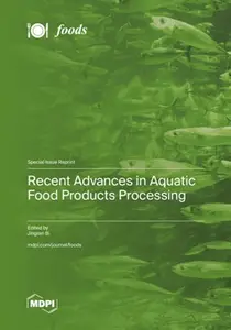 Recent Advances in Aquatic Food Products Processing