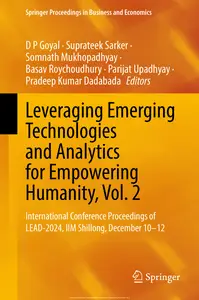 Leveraging Emerging Technologies and Analytics for Empowering Humanity, Vol. 2
