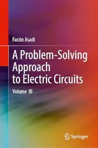 A Problem-Solving Approach to Electric Circuits: Volume III