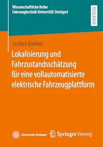 Lokalisierung und Fahrzustandsschätzung für eine vollautomatisierte elektrische Fahrzeugplattform