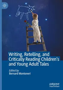 Writing, Retelling, and Critically Reading Children's and Young Adult Tales