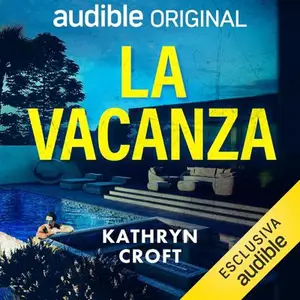 «La vacanza: In paradiso non fidarti di nessuno» by Kathryn Croft