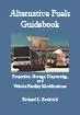 Alternative Fuels Guidebook - Properties, Storage, Dispensing, and Vehicle Facility Modifications