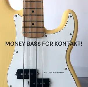 PastToFutureReverbs Money Bass For Kontakt! KONTAKT