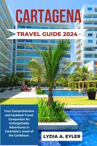 CARTAGENA TRAVEL GUIDE 2024