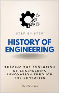 History of Engineering Step by Step
