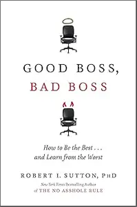 Good Boss, Bad Boss: How to Be the Best