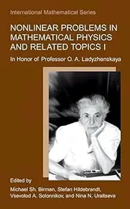 Nonlinear Problems in Mathematical Physics and Related Topics I: In Honor of Professor O. A. Ladyzhenskaya (Repost)