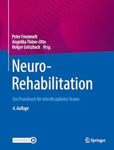 NeuroRehabilitation: Ein Praxisbuch für interdisziplinäre Teams, 4. Auflage