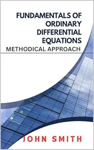 Fundamentals of Ordinary Differential Equations: Methodical Approach